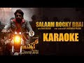 Salaam Rocky Bhai - Karaoke | KGF Chapter 1 Kannada | Yash | Ravi Basrur | V.Nagendra Prasad