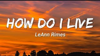 Download lagu Leann Rimes - How Do I Live (Lyrics) mp3