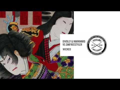 Divolly & Markward vs Zakfreestyler - Wicked [Sosumi Records]