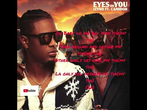 EYES ON YOU  JZYNO FT CAMIDOH LYRIC VIDEO