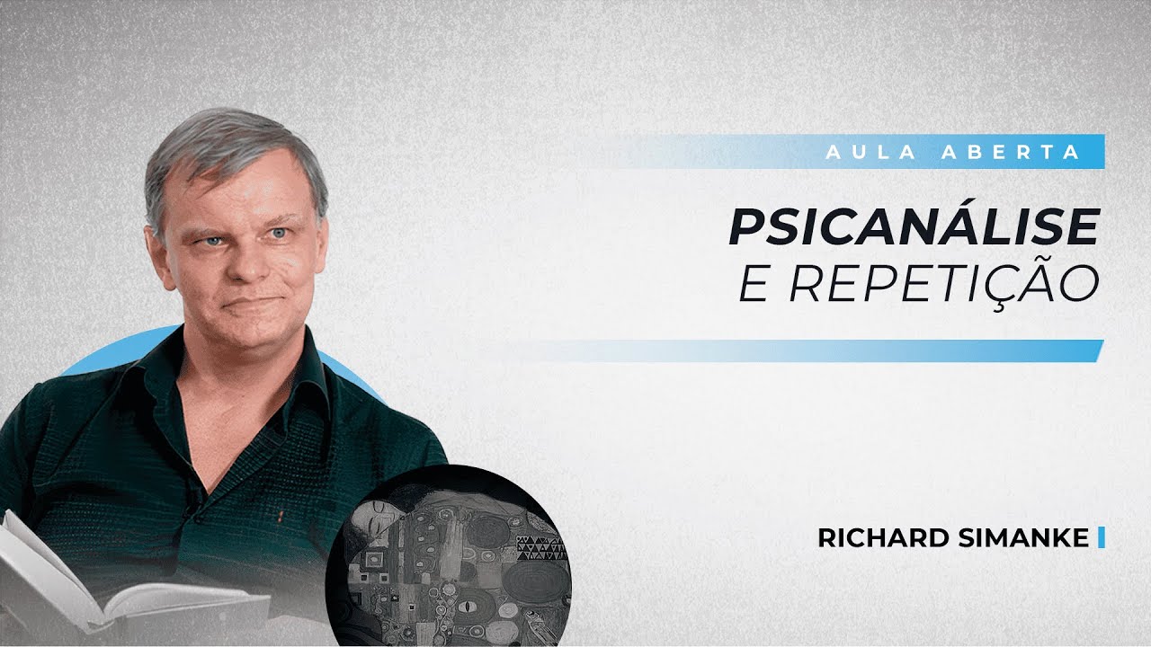 Psicanálise e Repetição | Richard Simanke