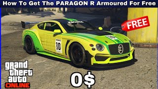 How To Get The PARAGON R ARMOURED For FREE In Gta 5 Online | Free Armoured Car Gta 5 Casino
