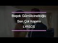 Başak Gümülcinelioğlu Sen Çal Kapımı LYRICS Eng Subs