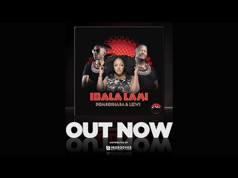 Domboshaba & Lizwi - Ibala Lami (Club Mix)