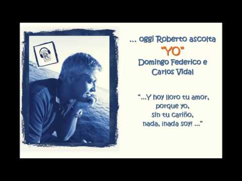 Oggi Roberto Ascolta DOMINGO FEDERICO -  "YO"
