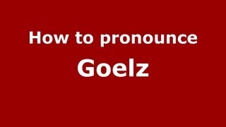 How to pronounce Goelz