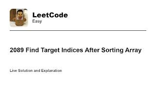 YouTube video '2089 Find Target Indices After Sorting Array (Leetcode Easy)'