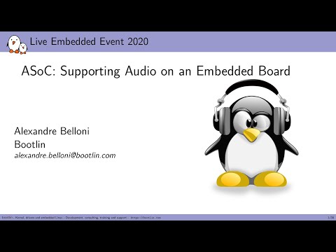 ASoC: Supporting Audio on an Embedded Board, Alexandre Belloni, Live Embedded Event 2020