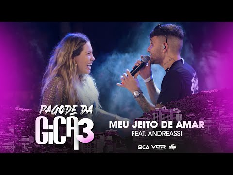 Pagode da Gica 3 - Meu Jeito de Amar feat. Andreassi (Clipe Oficial)