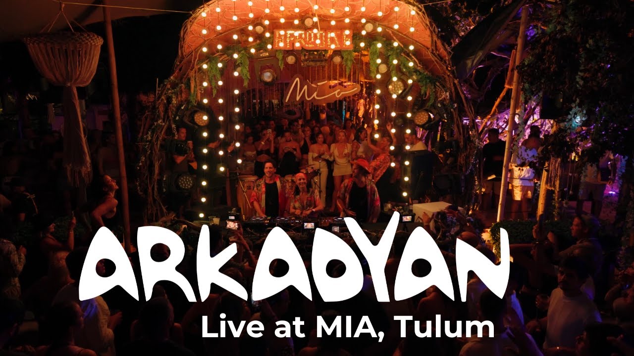 ARKADYAN live set from MIA, TULUM
