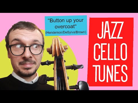 JAZZ CELLO TUNES: Week 67 - Button Up Your Overcoat