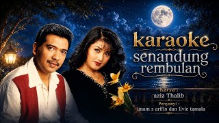 Download lagu KARAOKE SENANDUNG REMBULAN || IMAM S ARIFIN FEAT EVIE TAMALA mp3