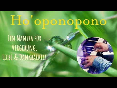 Ho’oponopono  Vergebungsmantra zum Mitsingen  von Joachim Goerke