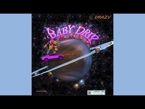 Drazy - BABY DRIP(prod. UCEE)
