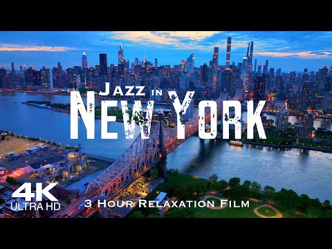[4K] NEW YORK 2024 ???????? 3 Hour Drone Aerial Jazz Relaxation Film | NYC Manhattan USA United States