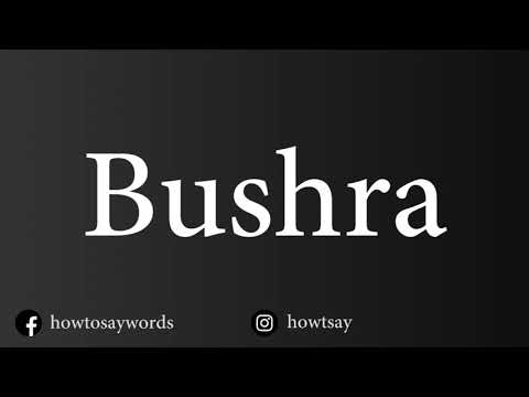 How To Pronounce Bushra