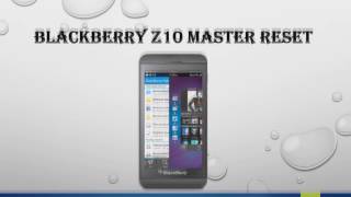 Blackberry Z10 Hard Reset / Master Reset Solution