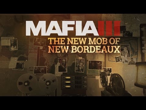 Mafia 3 Gameplay Trailer Series – The World of New Bordeaux #5 - The New Mob of New Bordeaux