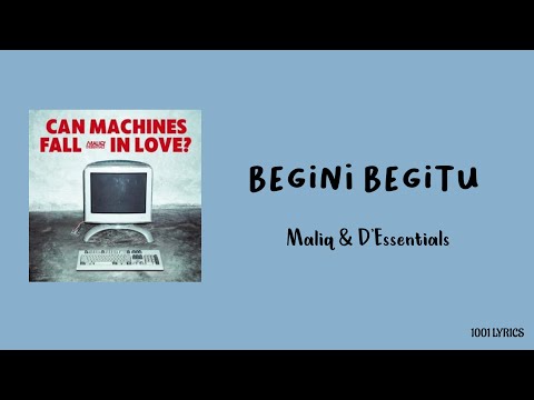 Begini Begitu - Maliq & D'Essentials (Lirik Lagu)