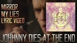 Mirror My Lies - Johnny Dies At The End (Dead World) Lyric Video