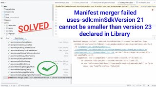Manifest merger failed uses-sdk:minSdkVersion 21 cannot be smaller than version 23 declared