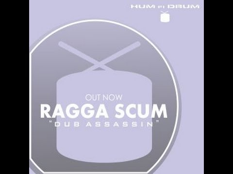Ragga Scum-Dub Assassin [Hum Fi Drum]