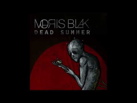Moris Blak - Dead Summer (2017)