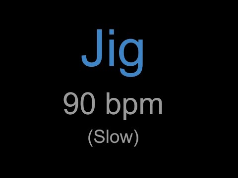 Jig 90 bpm (Slow)
