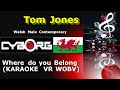 FUAS - Tom Jones - Where do you belong KARAOKE VR WOBV