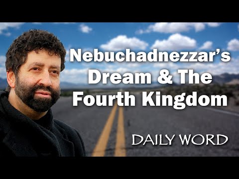 NEBUCHADNEZZAR’S DREAM & THE FOUR KINGDOMS [The Mystery of the Fourth Beast (Message 2386)]