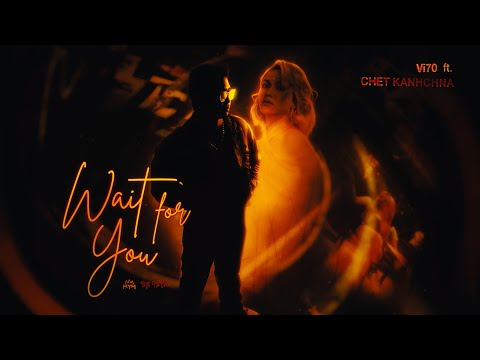 Vi70 - Wait For You ft. Chet Kanhchna​ [VISUALIZER]