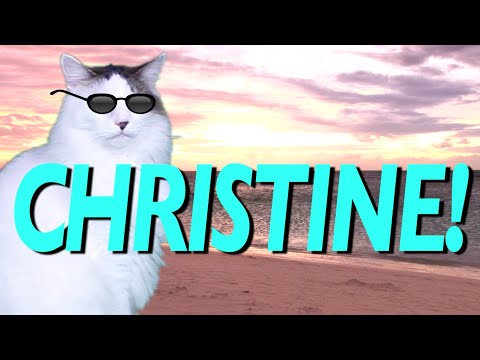 HAPPY BIRTHDAY CHRISTINE! - EPIC CAT Happy Birthday Song