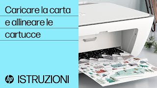 Come caricare la carta e allineare le cartucce nelle stampanti delle serie HP DeskJet 2700 e DeskJet Plus 4100