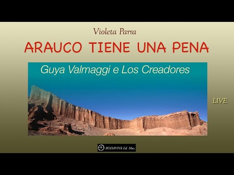 Guya Valmaggi, Los Creadores - ARAUCO TIENE UNA PENA