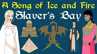 A Song of Ice and Fire: Slaver's Bay