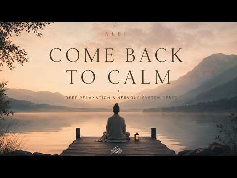 Come back to calm - Deep relaxation &amp; nervous system rest