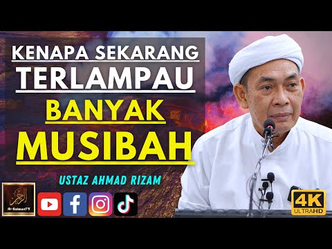 Ustaz Ahmad Rizam - KENAPA SEKARANG TERLAMPAU BANYAK MUSIBAH