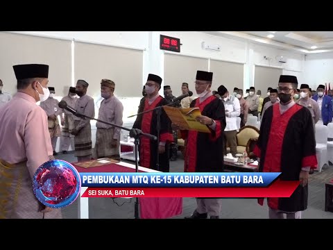 PEMBUKAAN MTQ KE-15 KABUPATEN BATU BARA