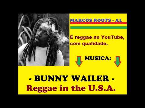Bunny Wailer  - Reggae in the U S A / MARCOS ROOTS - AL