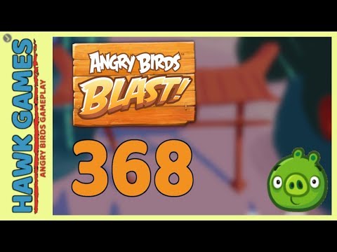 Angry Birds Blast Level 368 - 3 Stars Walkthrough, No Boosters