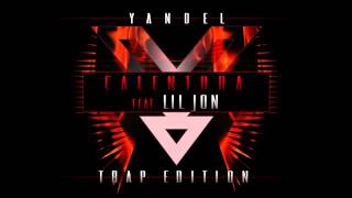 Yandel Calentura Trap Edition Cover Audio FT Lil Jon