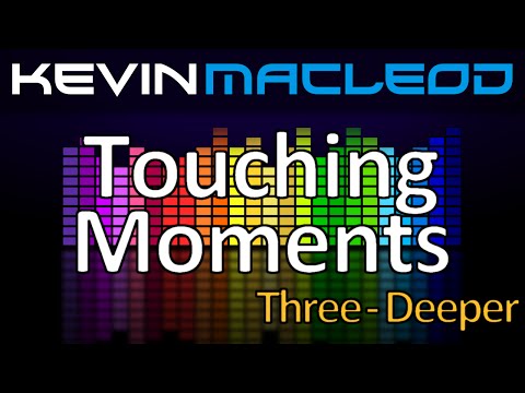 Kevin MacLeod: Touching Moments Three - Deeper