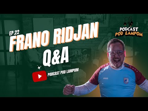 Podcast Pod Lampom  - ep 22  - Frano Ridjan Q&A