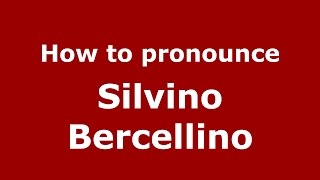 How to pronounce Silvino Bercellino