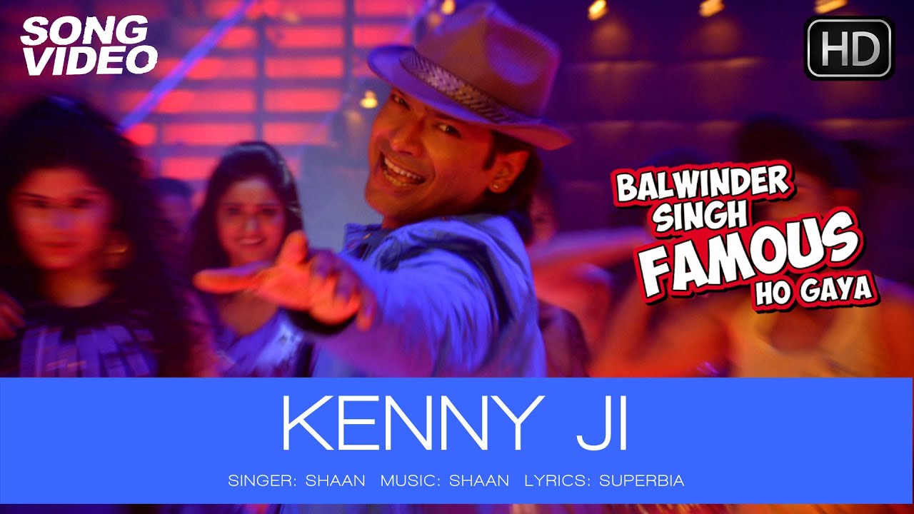 Kenny Ji Lyrics | Balwinder Singh… Famous Ho Gaya | Shaan | Superbia
