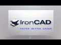 IronCAD - Design Faster, Better, and Become Truly Productive