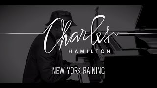 New York Raining - Charles Hamilton (Live Piano Version)