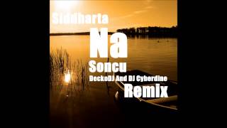 Siddharta - Na Soncu 2k13 (DeckoDJ And DJ Cyberdine Radio Edit)