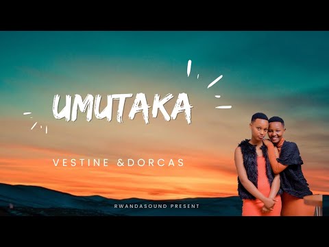 UMUTAKA By Dorcas and Vestine lyric  video @miemusic-official