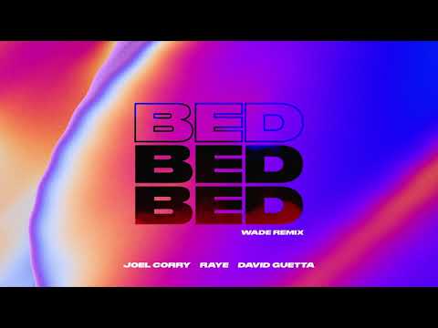 Joel Corry, Raye, David Guetta - Bed (Wade Remix)